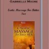 Gabrielle Moore – Erotic Massage For Better Sex