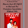 Defeat Premature Ejaculation – How to Last LONGER in Bed and Fix Premature Ejaculation Without Pills