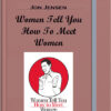 Jon Jensen – Women Tell You How To Meet Women