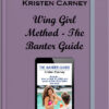 Kristen Carney – Wing Girl Method – The Banter Guide