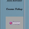 John Anthony – Corona Pickup