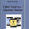 Kenl Styles - 2 Girls Teach Sex - Superman Stamina