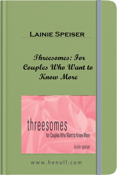 Lainie Speiser – Threesomes: For Couples Who Want to Know More