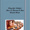 Wing Girl Method – How To Become A Man Women Want