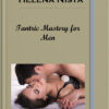 Helena Nista – Tantric Mastery for Men