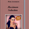 Rob Johnson – Maximum Seduction