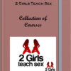 2 Girls Teach Sex – Collection of Courses