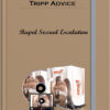 Tripp Advice – Rapid Sexual Escalation