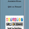 Girls on Demand – Andrew Ryan