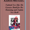 Aaron Michael – Optimal Sex Life: An Exercise Book for De-Armoring and Tantric Sex Book