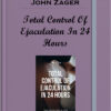 John Zager – Total Control Of Ejaculation In 24 Hours