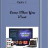 Caitlin V – Come When You Want