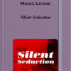 Magic Leone – Silent Seduction