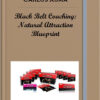 Carlos Xuma – Black Belt Coaching: Natural Attraction Blueprint