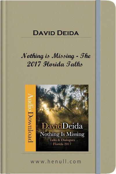 David Deida – Nothing is Missing – The 2017 Florida Talks