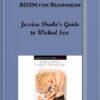 Jessica Drake's Guide to Wicked Sex – BDSM for Beginners