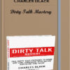 Charles Black – Dirty Talk Mastery