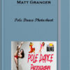 Matt Granger – Pole Dance Photoshoot