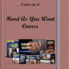 Caitlin V – Hard As You Want Course