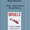 Models – Attract Women Through Honesty by Mark Manson