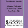 Gabrielle Moore Ultimate Collection (28 Courses) – Better Sex Better Life