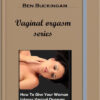 Ben Buckingham – Vaginal orgasm series