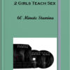 2 Girls Teach Sex – 60 Minute Stamina