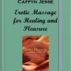 Caffyn Jesse – Erotic Massage for Healing and Pleasure