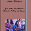 Avery Hayden – God Mode – The Ultimate Guide To Picking Up Women