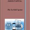 The Ice Cold System – Jason Capital