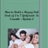 How to Build a Happy Cult Cirde of 2 to 7 Girlfriends In 3 months