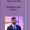 Jason Capital – Creating Sexual Tension
