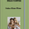 Dean Cortez – Seduce Asian Women
