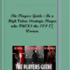 The Players Guide : Be a High Value Strategic Player who FUCKS the TOP 1% Women.