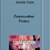 David Tian – Conversation Vortex
